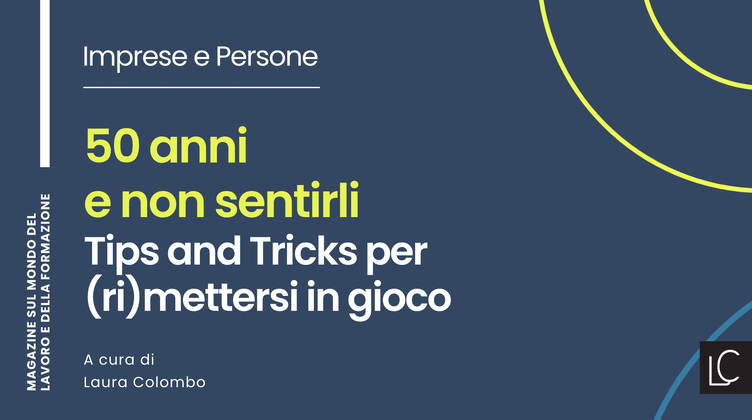 Trovare o cambiare lavoro nella seconda parte della vita professionale